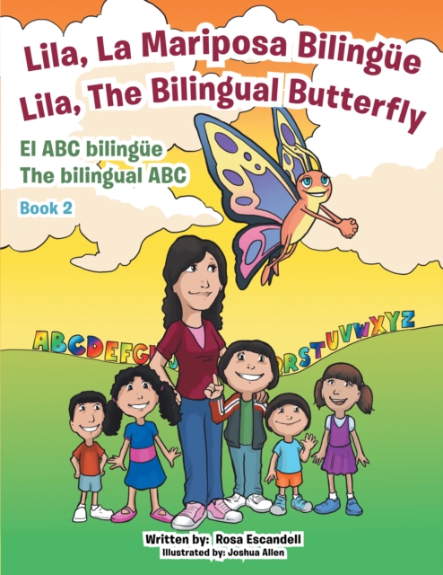 Lila, La Mariposa Bilingue/ Lila, the Bilingual Butterfly El Abc Bilingue the Bilingual Abc : Book 2, EPUB eBook