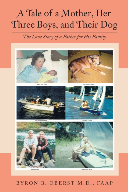 A Tale of a Mother, Her Three Boys, and Their Dog : The Love Story of a Father for His Family, EPUB eBook