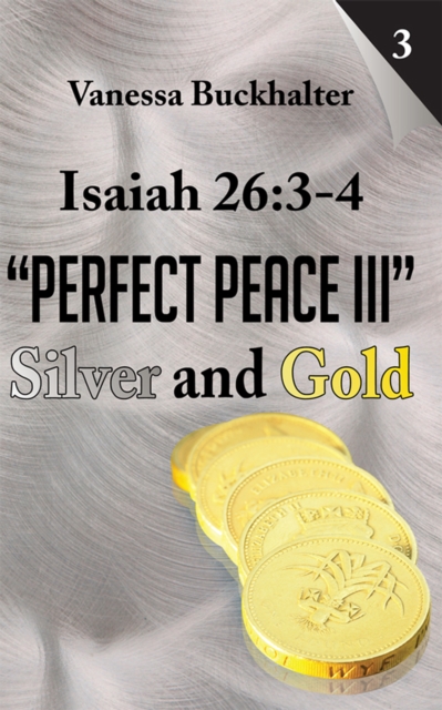 Isaiah 26:3-4 "Perfect Peace Iii" : Silver and Gold, EPUB eBook
