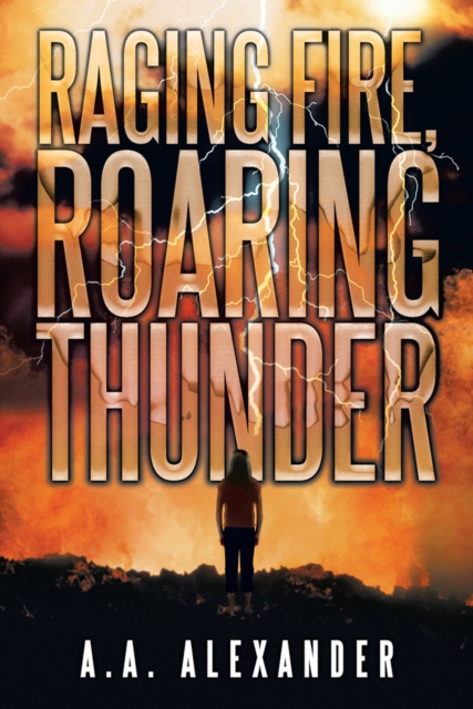 Raging Fire, Roaring Thunder, EPUB eBook