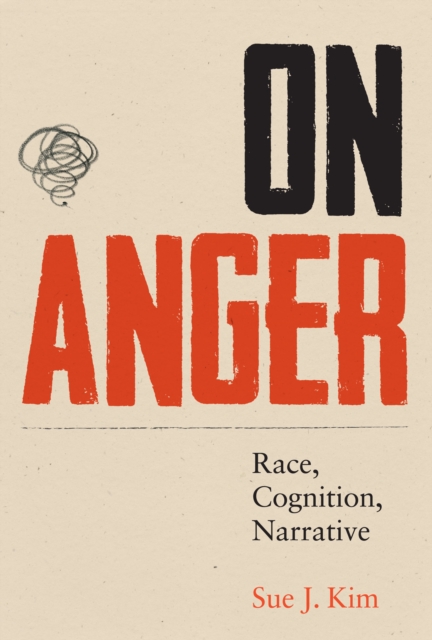 On Anger : Race, Cognition, Narrative, Paperback / softback Book