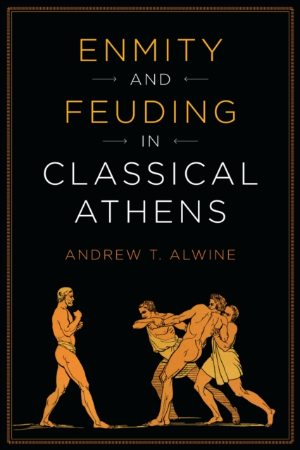 Enmity and Feuding in Classical Athens, Hardback Book
