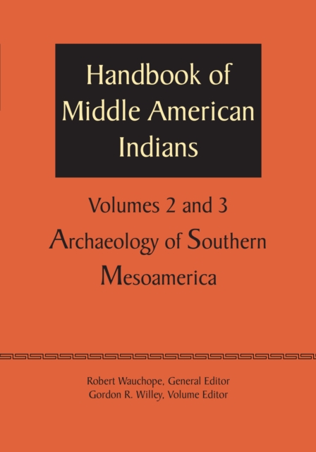Handbook of Middle American Indians, Volumes 2 and 3 : Archaeology of Southern Mesoamerica, Paperback / softback Book
