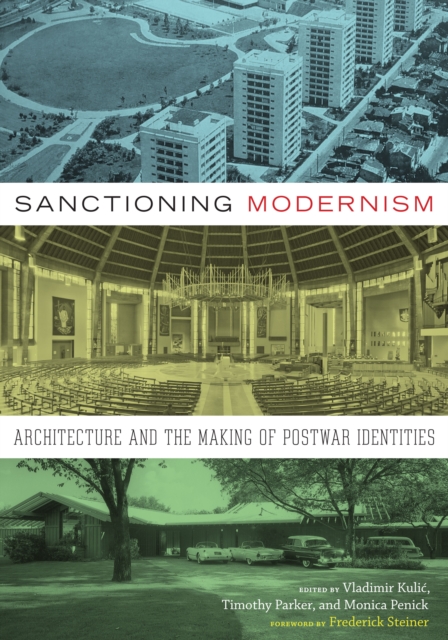 Sanctioning Modernism : Architecture and the Making of Postwar Identities, Paperback / softback Book