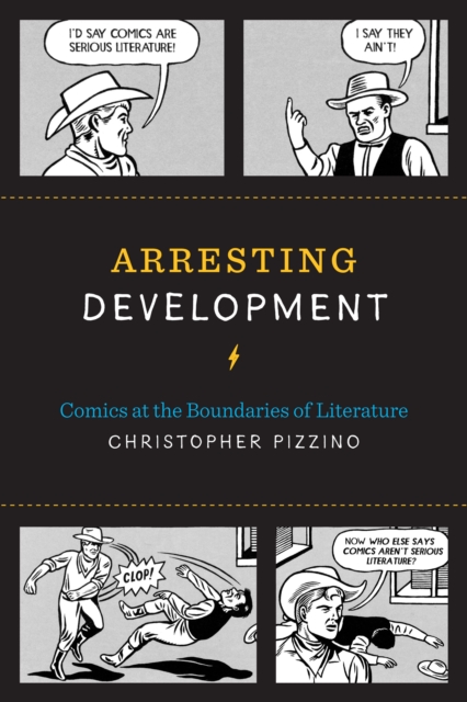 Arresting Development : Comics at the Boundaries of Literature, Paperback / softback Book