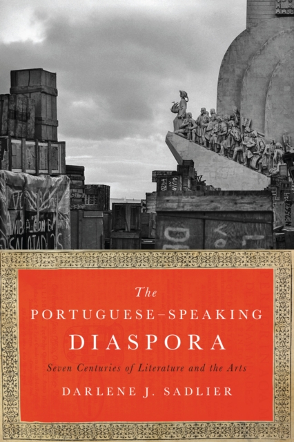 The Portuguese-Speaking Diaspora : Seven Centuries of Literature and the Arts, Paperback / softback Book