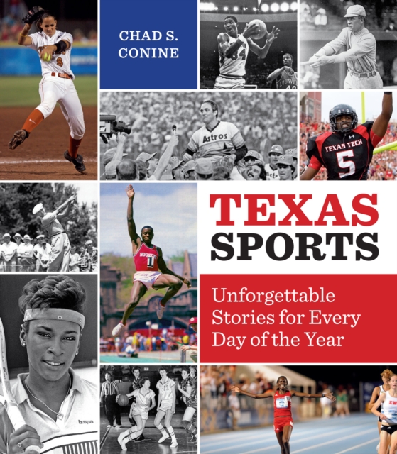 Texas Sports : Unforgettable Stories for Every Day of the Year, Paperback / softback Book