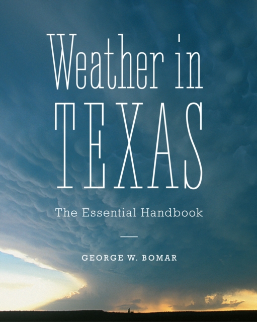 Weather in Texas : The Essential Handbook, EPUB eBook