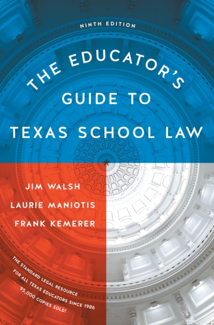 The Educator's Guide to Texas School Law : Ninth Edition, Paperback / softback Book