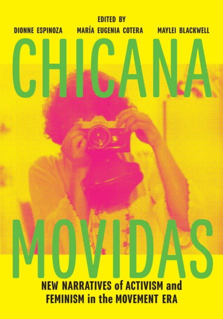 Chicana Movidas : New Narratives of Activism and Feminism in the Movement Era, Paperback / softback Book