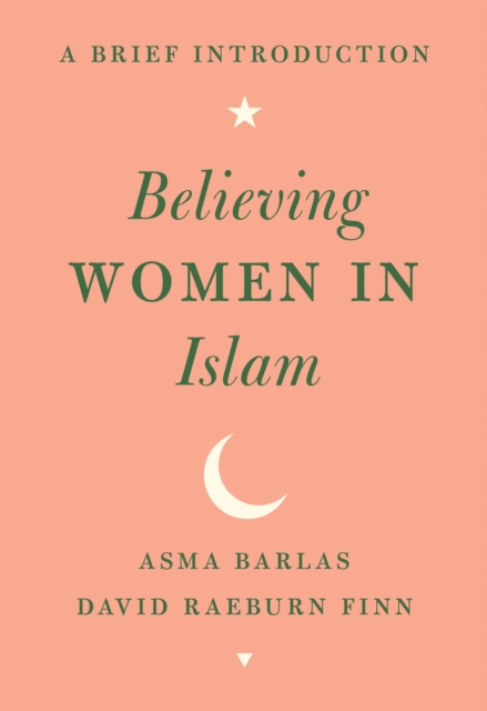 Believing Women in Islam : A Brief Introduction, Paperback / softback Book