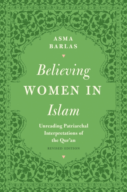Believing Women in Islam : Unreading Patriarchal Interpretations of the Qur'an, Paperback Book