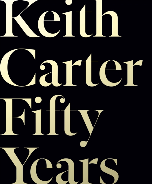 Keith Carter: Fifty Years, Hardback Book