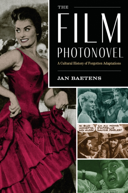 The Film Photonovel : A Cultural History of Forgotten Adaptations, Hardback Book
