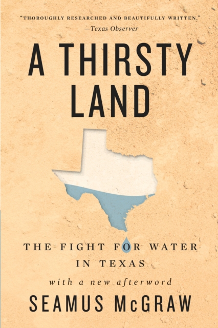 A Thirsty Land : The Fight for Water in Texas, Paperback / softback Book