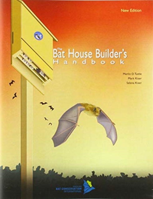 The Bat House Builder's Handbook, Paperback / softback Book
