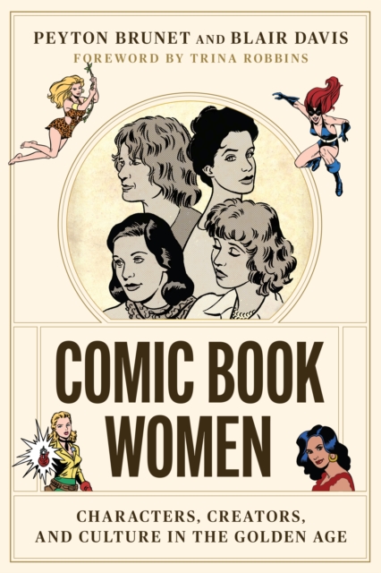 Comic Book Women : Characters, Creators, and Culture in the Golden Age, EPUB eBook