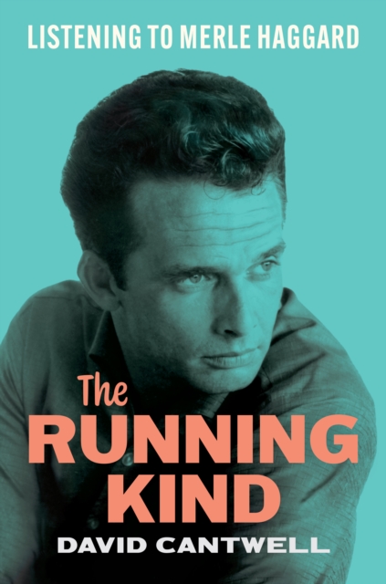 The Running Kind : Listening to Merle Haggard, EPUB eBook