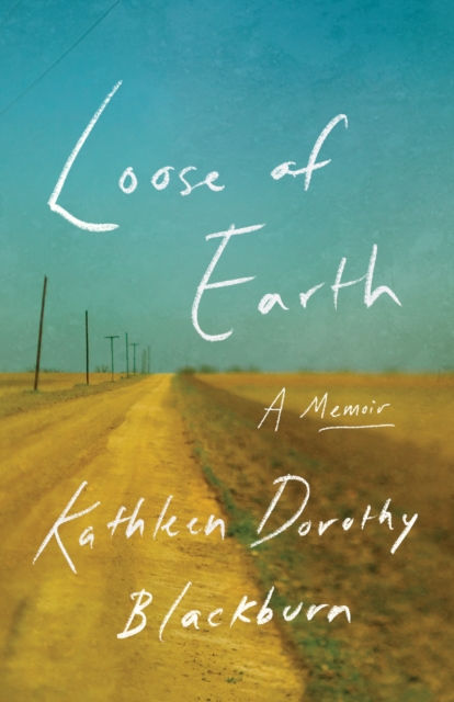 Loose of Earth : A Memoir, Hardback Book