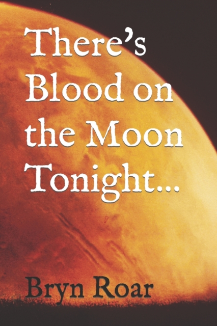 There's Blood on the Moon Tonight, Paperback / softback Book