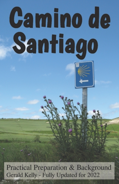 Camino de Santiago - Practical Preparation and Background, Paperback / softback Book