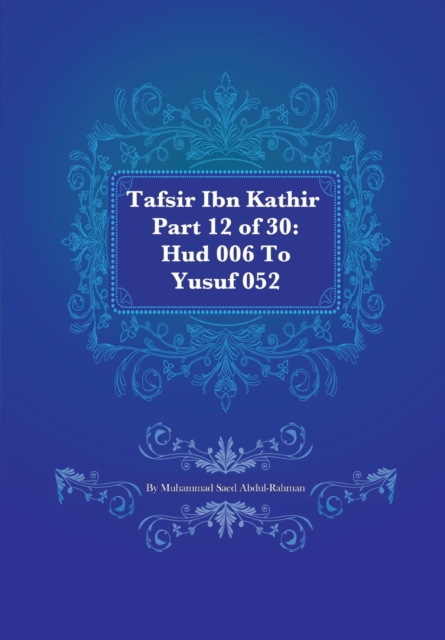 Tafsir Ibn Kathir Part 12 of 30 : Hud 006 To Yusuf 052, Paperback / softback Book