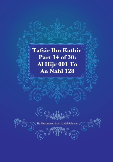 Tafsir Ibn Kathir Part 14 of 30 : Al Hijr 001 To An Nahl 128, Paperback / softback Book