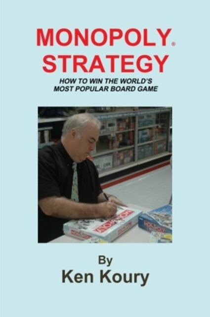 Monopoly Strategy : How To Win The World's Most Popular Board Game, Paperback / softback Book