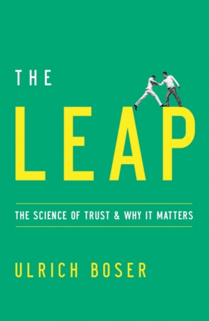 The Leap : The Science of Trust and Why It Matters, Paperback / softback Book