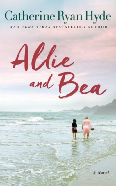 Allie and Bea : A Novel, Paperback / softback Book