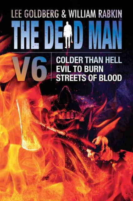 The Dead Man Vol 6 : Colder than Hell, Evil to Burn, and Streets of Blood, Paperback / softback Book