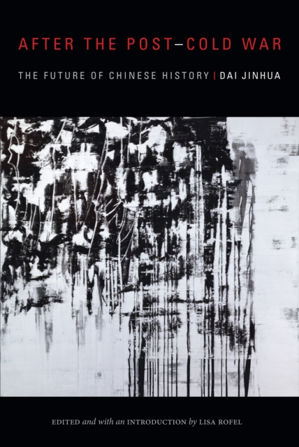 After the Post-Cold War : The Future of Chinese History, Paperback / softback Book