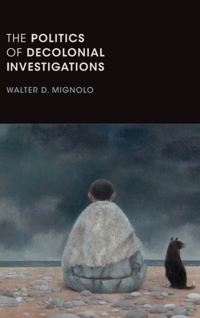 The Politics of Decolonial Investigations, Hardback Book
