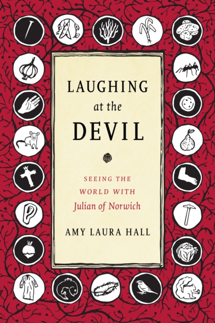 Laughing at the Devil : Seeing the World with Julian of Norwich, PDF eBook