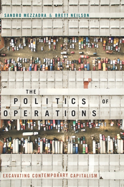 The Politics of Operations : Excavating Contemporary Capitalism, PDF eBook