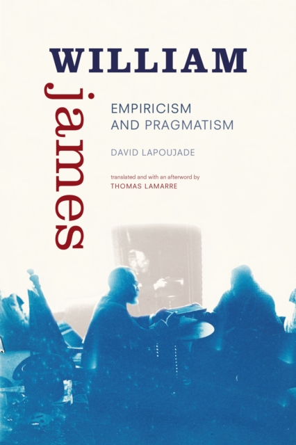 William James : Empiricism and Pragmatism, Hardback Book