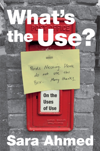 What's the Use? : On the Uses of Use, Hardback Book