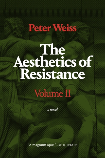 The Aesthetics of Resistance, Volume II : A Novel, Hardback Book