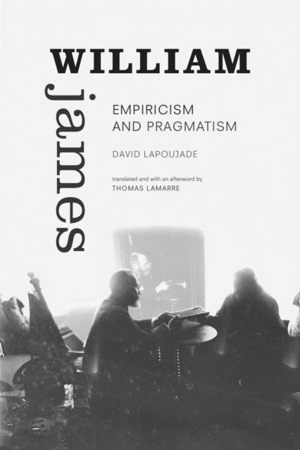 William James : Empiricism and Pragmatism, Paperback / softback Book