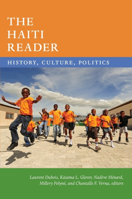 The Haiti Reader : History, Culture, Politics, Paperback / softback Book