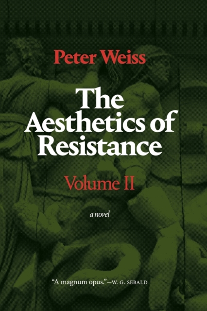 The Aesthetics of Resistance, Volume II : A Novel, Paperback / softback Book
