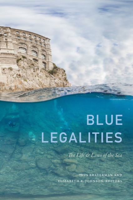 Blue Legalities : The Life and Laws of the Sea, PDF eBook