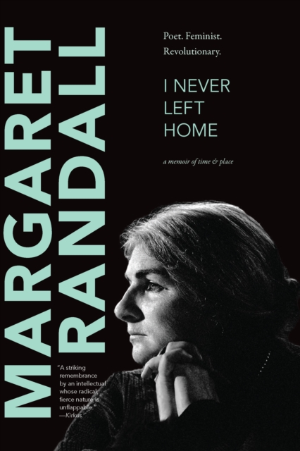 I Never Left Home : Poet, Feminist, Revolutionary, PDF eBook