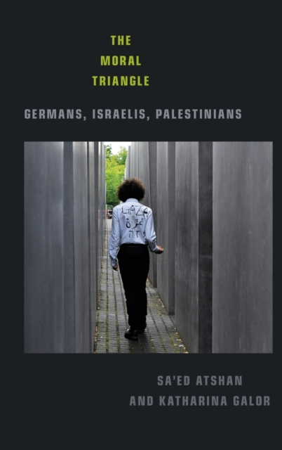 The Moral Triangle : Germans, Israelis, Palestinians, Hardback Book