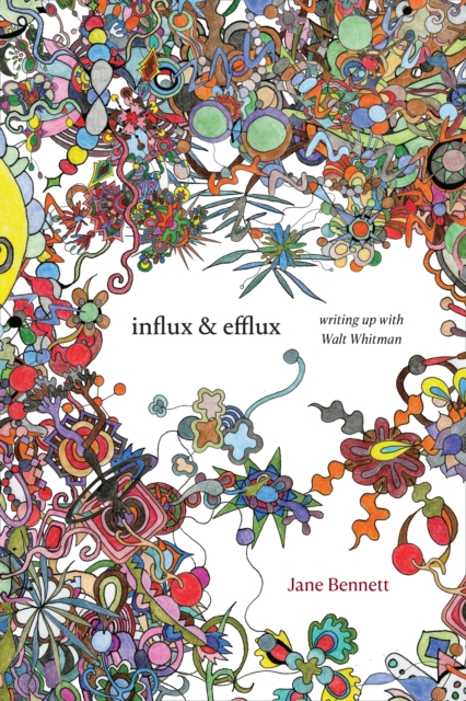 Influx and Efflux : Writing Up with Walt Whitman, Paperback / softback Book