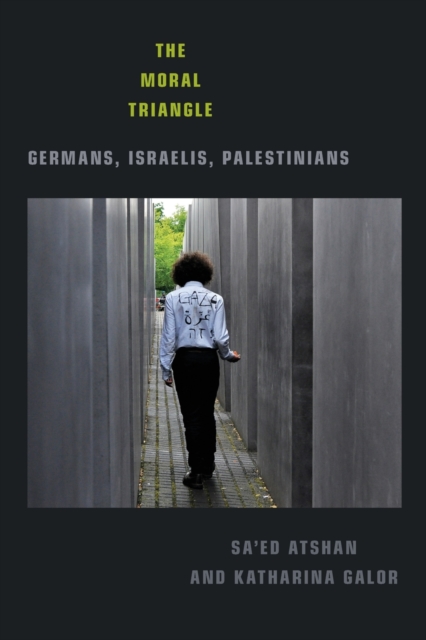 The Moral Triangle : Germans, Israelis, Palestinians, Paperback / softback Book