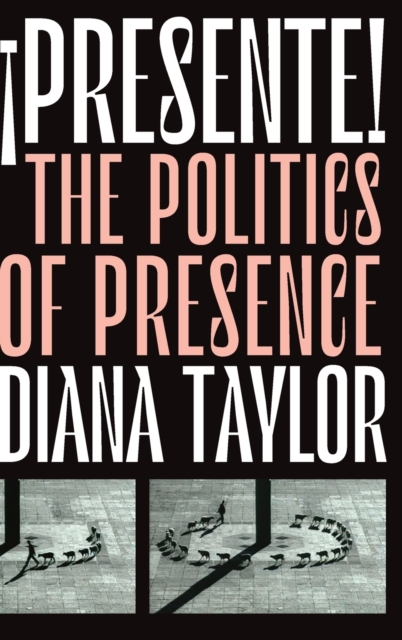 !Presente! : The Politics of Presence, Hardback Book