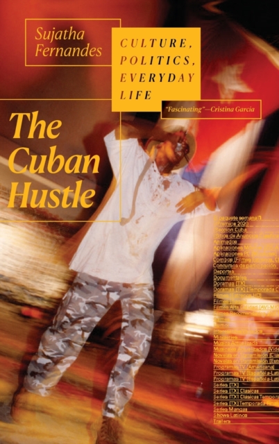 The Cuban Hustle : Culture, Politics, Everyday Life, Hardback Book