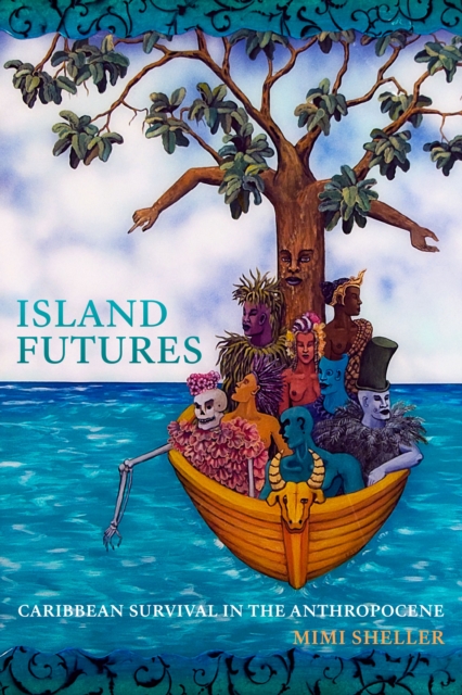 Island Futures : Caribbean Survival in the Anthropocene, Hardback Book