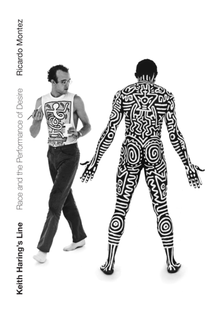 Keith Haring's Line : Race and the Performance of Desire, PDF eBook